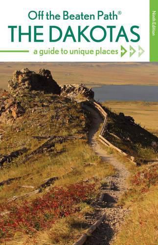 The Dakotas Off the Beaten Path (R): A Guide to Unique Places
