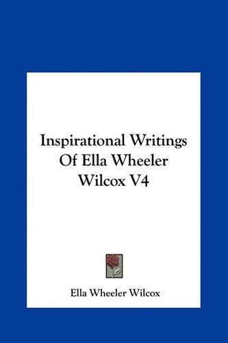 Inspirational Writings of Ella Wheeler Wilcox V4