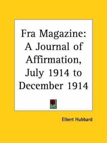 Cover image for Fra Magazine: A Journal of Affirmation (July 1914 to December 1914)