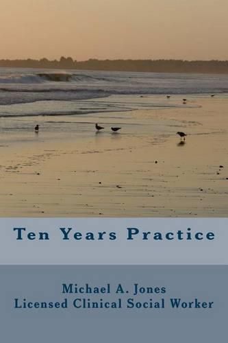 Cover image for Ten Years Practice: Going into Business as a Psychotherapist