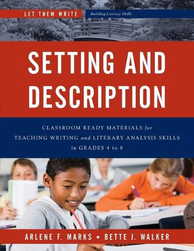 Cover image for Setting and Description: Classroom Ready Materials for Teaching Writing and Literary Analysis Skills in Grades 4 to 8