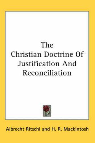 Cover image for The Christian Doctrine Of Justification And Reconciliation