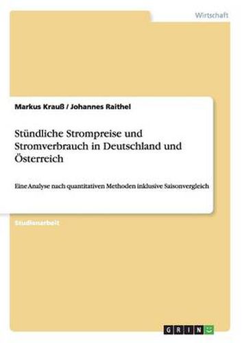 Cover image for Stundliche Strompreise und Stromverbrauch in Deutschland und OEsterreich: Eine Analyse nach quantitativen Methoden inklusive Saisonvergleich