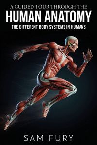 Cover image for A Guided Tour Through the Human Anatomy