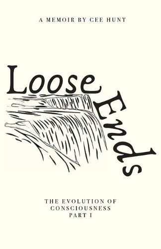 Cover image for Loose Ends: The Evolution of Consciousness Part I