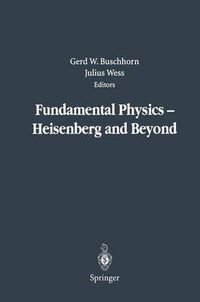 Cover image for Fundamental Physics - Heisenberg and Beyond: Werner Heisenberg Centennial Symposium  Developments in Modern Physics