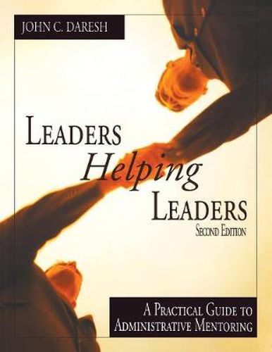 Cover image for Leaders Helping Leaders: A Practical Guide to Administrative Mentoring