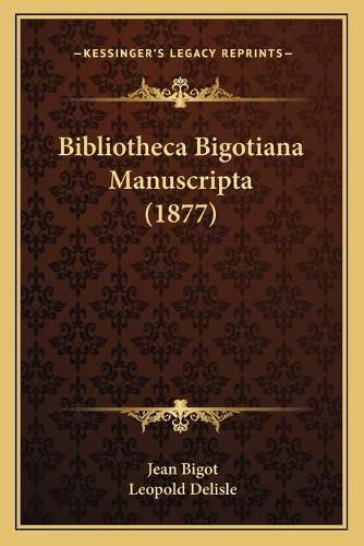 Bibliotheca Bigotiana Manuscripta (1877)