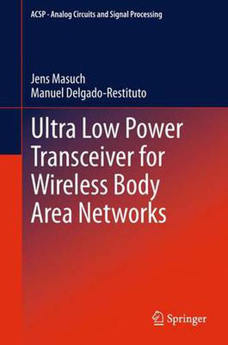 Cover image for Ultra Low Power Transceiver for Wireless Body Area Networks