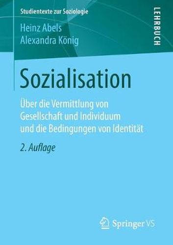 Cover image for Sozialisation: UEber Die Vermittlung Von Gesellschaft Und Individuum Und Die Bedingungen Von Identitat