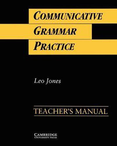 Cover image for Communicative Grammar Practice Teacher's manual: Activities for Intermediate Students of English