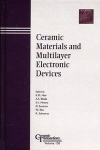 Cover image for Ceramic Materials and Multilayer Electronic Devices: Proceedings of the Symposium Held at the 105th Annual Meeting of the American Ceramic Society, April 27-30, 2003, in Nashville, Tennessee