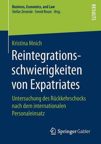 Reintegrationsschwierigkeiten Von Expatriates: Untersuchung Des Ruckkehrschocks Nach Dem Internationalen Personaleinsatz