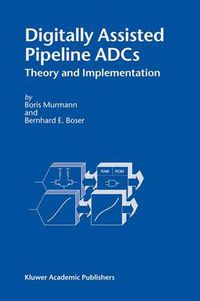 Cover image for Digitally Assisted Pipeline ADCs: Theory and Implementation