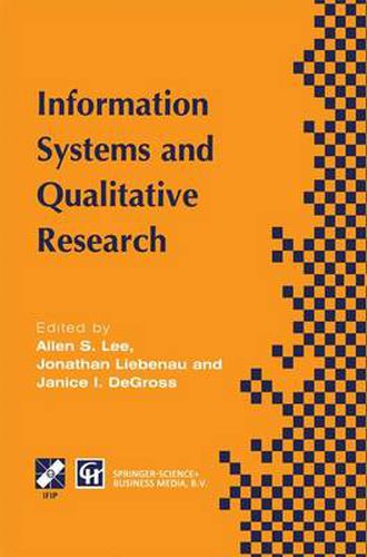 Cover image for Information Systems and Qualitative Research: Proceedings of the IFIP TC8 WG 8.2 International Conference on Information Systems and Qualitative Research, 31st May-3rd June 1997, Philadelphia, Pennsylvania, USA