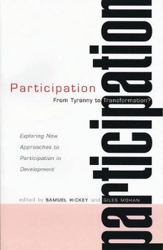 Cover image for Participation: From Tyranny to Transformation: Exploring New Approaches to Participation in Development