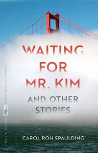 Cover image for Waiting for Mr. Kim and Other Stories