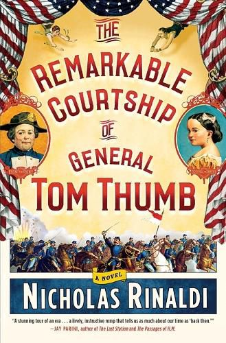 Cover image for The Remarkable Courtship of General Tom Thumb: A Novel
