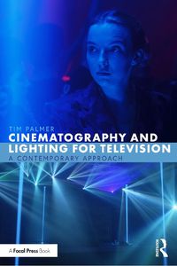 Cover image for Cinematography and Lighting for Television