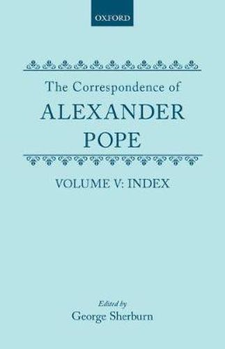 Cover image for The Correspondence of Alexander Pope: Volume V: Index