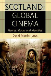 Cover image for Scotland: Global Cinema: Genres, Modes and Identities