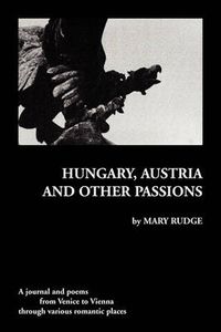 Cover image for Hungary, Austria and Other Passions