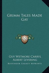 Cover image for Grimm Tales Made Gay