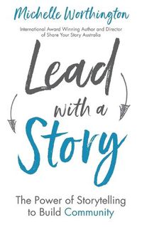 Cover image for Lead With a Story: The Power of Storytelling to Build Community