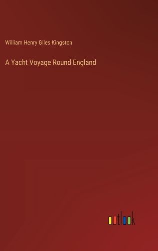 Cover image for A Yacht Voyage Round England