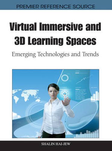 Cover image for Virtual Immersive and 3D Learning Spaces: Emerging Technologies and Trends