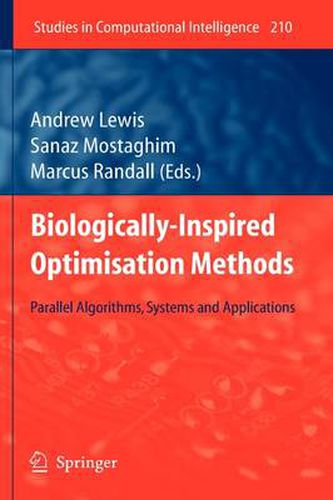 Biologically-Inspired Optimisation Methods: Parallel Algorithms, Systems and Applications