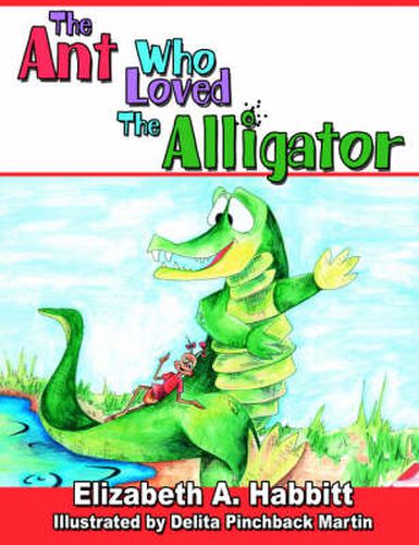 Cover image for The Ant Who Loved the Alligator