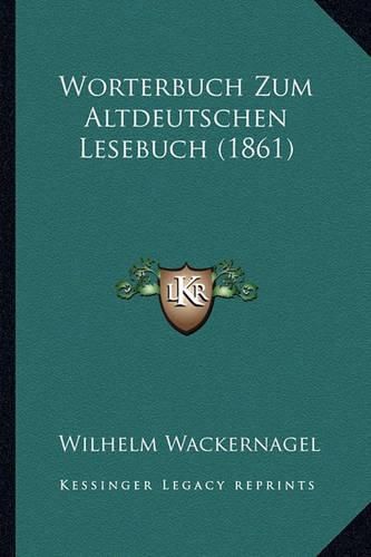 Worterbuch Zum Altdeutschen Lesebuch (1861)