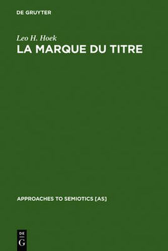 Cover image for La marque du titre: Dispositifs semiotiques d'une pratique textuelle