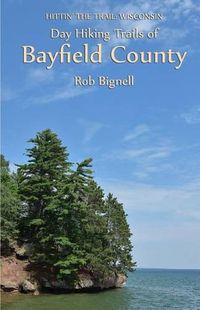 Cover image for Day Hiking Trails of Bayfield County