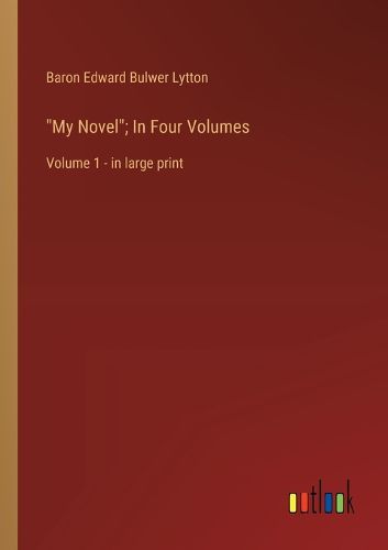 Cover image for "My Novel"; In Four Volumes