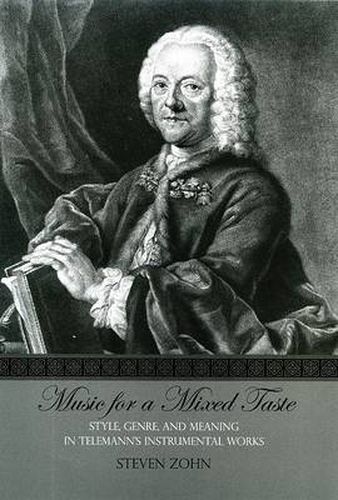 Cover image for Music for a Mixed Taste: Style, Genre, and Meaning in Telemann's Instrumental Works