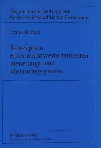 Konzeption Eines Marktwertorientierten Steuerungs- Und Monitoringsystems