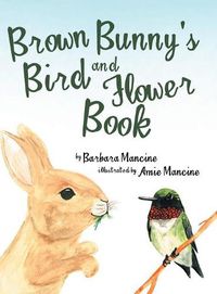 Cover image for Brown Bunny'S Bird and Flower Book