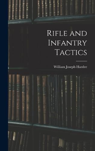 Cover image for Rifle and Infantry Tactics