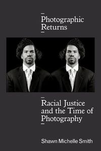 Cover image for Photographic Returns: Racial Justice and the Time of Photography