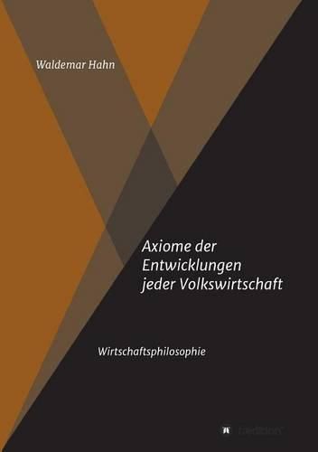 Cover image for Axiome der Entwicklungen jeder Volkswirtschaft