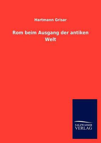 Cover image for Rom beim Ausgang der antiken Welt