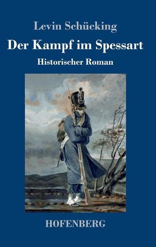 Der Kampf im Spessart: Historischer Roman