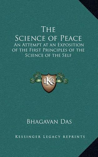 Cover image for The Science of Peace: An Attempt at an Exposition of the First Principles of the Science of the Self