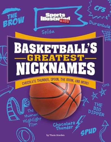 Cover image for Basketball's Greatest Nicknames: Chocolate Thunder, Spoon, the Brow, and More!