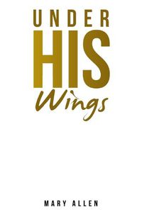 Cover image for Under His Wings