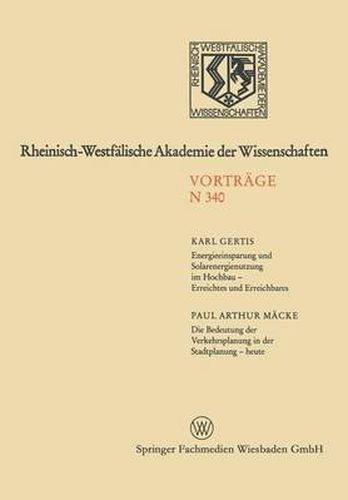 Energieeinsparung Und Solarenergienutzung Im Hochbau -- Erreichtes Und Erreichbares. Die Bedeutung Der Verkehrsplanung in Der Stadtplanung -- Heute: 315. Sitzung Am 6. Juni 1984 in Dusseldorf