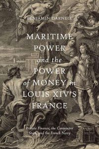 Cover image for Maritime Power and the Power of Money in Louis XIV's France