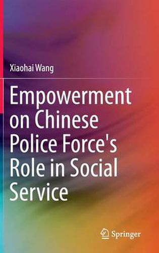 Cover image for Empowerment on Chinese Police Force's Role in Social Service